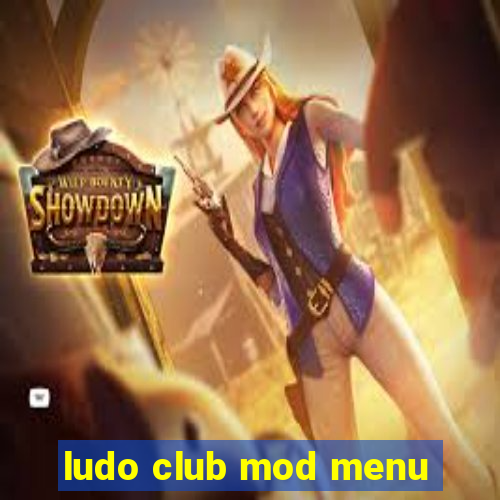 ludo club mod menu